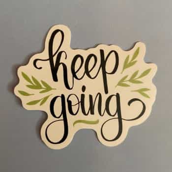 Keep Going Sticker