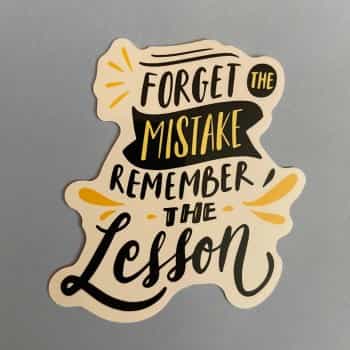 Forget The Mistake, Remember The Lesson Sticker